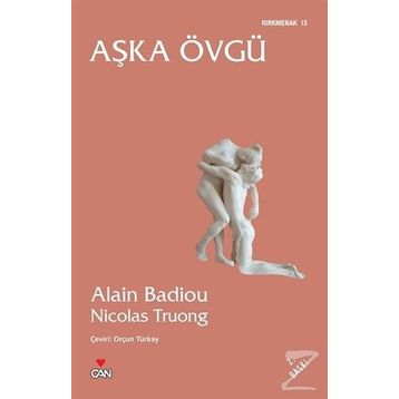 AŞKA ÖVGÜ - ALAIN BADIOU;NICOLAS TRUONG