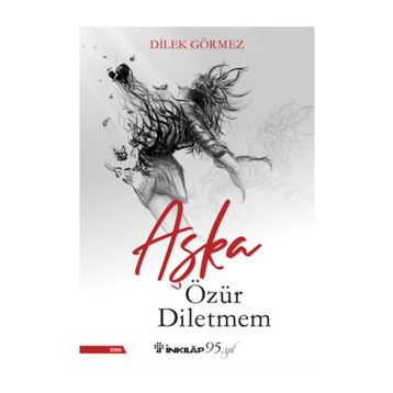 Aşka Özür Diletmem - Dilek Görmez