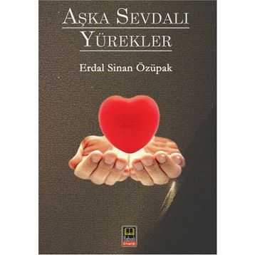 Aşka Sevdalı Yürekler - Erdal Sinan Özüpak