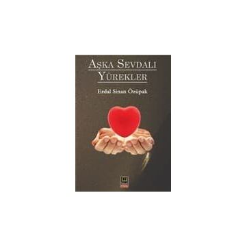Aşka Sevdalı Yürekler - Erdal Sinan Özüpak