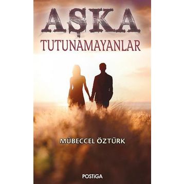 Aşka Tutunamayanlar - Mübeccel Öztürk