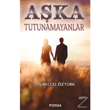 Aşka Tutunamayanlar - Mübeccel Öztürk
