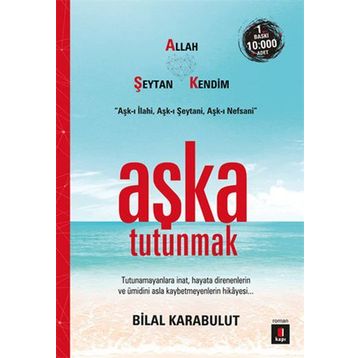Aşka Tutunmak - Bilal Karabulut