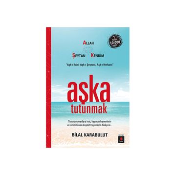 Aşka Tutunmak - Bilal Karabulut