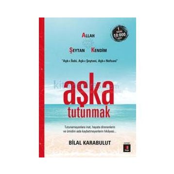 Aşka Tutunmak - Bilal Karabulut