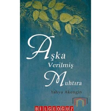 AŞKA VERİLMİŞ MUHTIRA - YAHYA AKENGIN