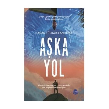 Aşka Yol - Canan Türkarslan Kiraz
