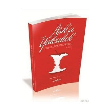 Aşka Yolculuk - Arzu Subakan Kabukçu