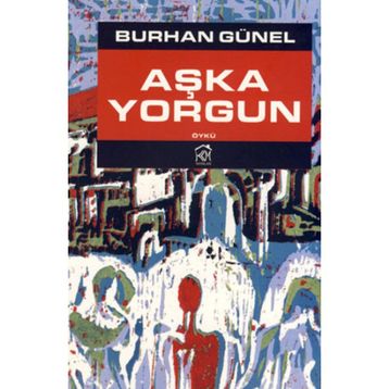 AŞKA YORGUN - BURHAN GÜNEL