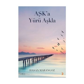 Aşk’a Yürü Aşkla - Hasan Marangoz