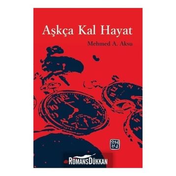 Aşkça Kal Hayat - Mehmed A. Aksu
