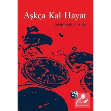 Aşkça Kal Hayat - Mehmed A. Aksu