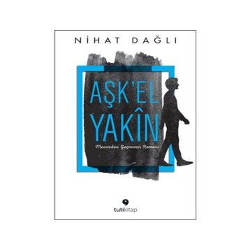 Aşk’El Yakın - Nihat Dağlı