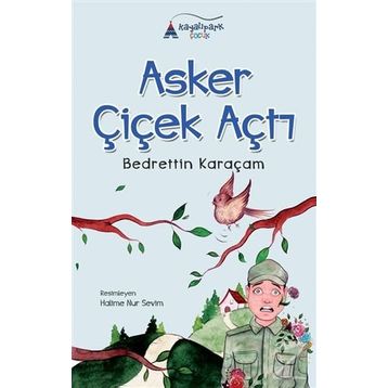 Asker Çiçek Açtı - Bedrettin Karaçam