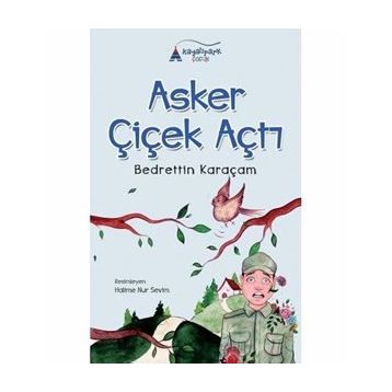 Asker Çiçek Açtı - Bedrettin Karaçam