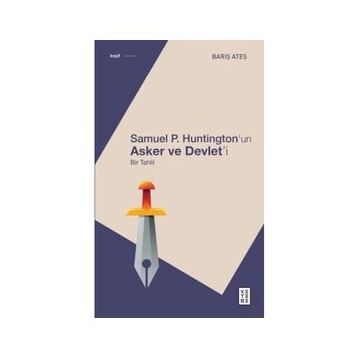 Asker ve Devlet - Samuel P. Huntington
