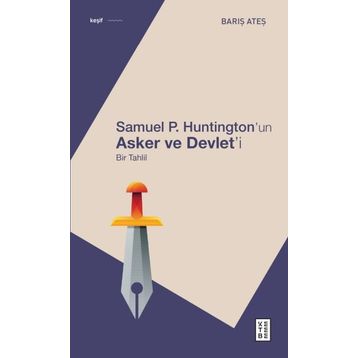 Asker ve Devlet - Samuel P. Huntington