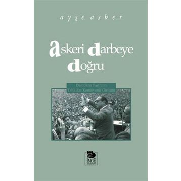Askeri Darbeye Doğru - Ayşe Asker