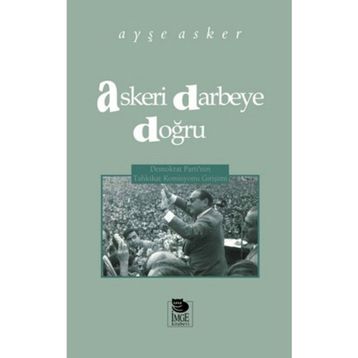 Askeri Darbeye Doğru - Ayşe Asker