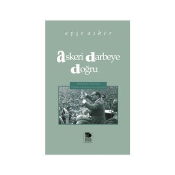 Askeri Darbeye Doğru - Ayşe Asker