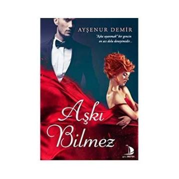 Aşkı Bilmez - Ayşenur Demir