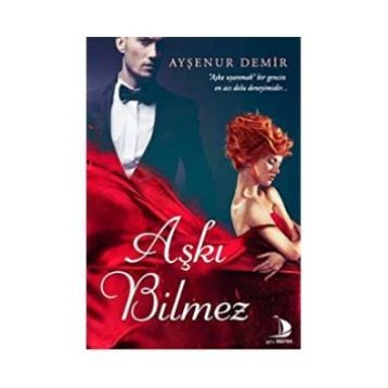 Aşkı Bilmez - Ayşenur Demir