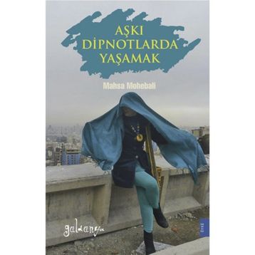 Aşkı Dipnotlarda Yaşamak - Mahsa Mohebali