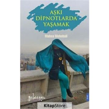 Aşkı Dipnotlarda Yaşamak - Mahsa Mohebali