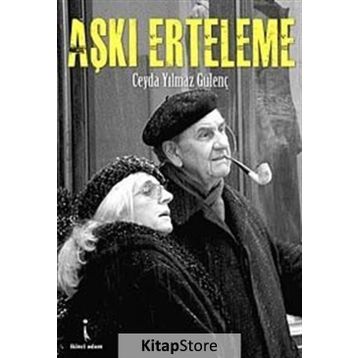 AŞKI ERTELEME - CEYDA YILMAZ GÜLENÇ