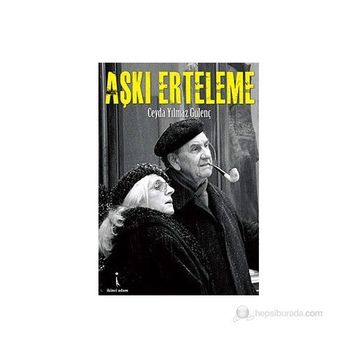 AŞKI ERTELEME - CEYDA YILMAZ GÜLENÇ