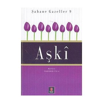 Aşki: Şahane Gazeller 9 - İskender Pala