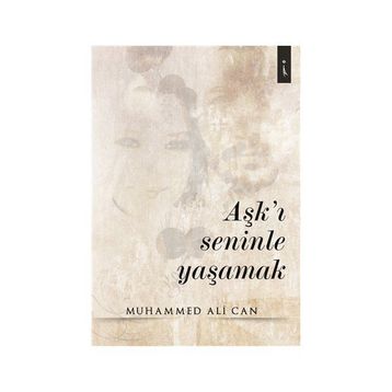 Aşk'ı Seninle Yaşamak - Muhammed Ali Can