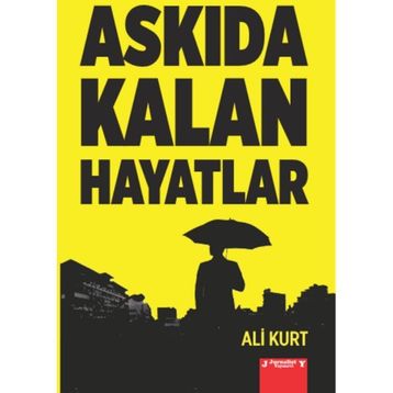 Askıda Kalan Hayatlar - Ali Kurt