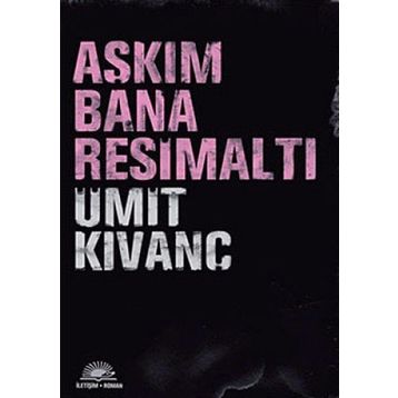 AŞKIM BANA RESİMALTI - ÜMİT KIVANÇ