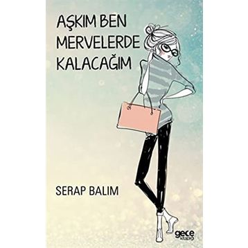Aşkım Ben Mervelerde Kalacağım - Serap Balım