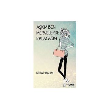 Aşkım Ben Mervelerde Kalacağım - Serap Balım
