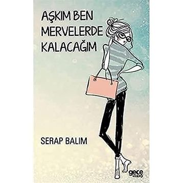 Aşkım Ben Mervelerde Kalacağım - Serap Balım