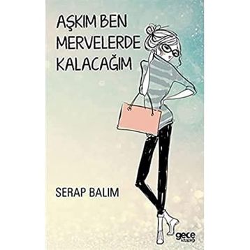 Aşkım Ben Mervelerde Kalacağım - Serap Balım