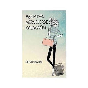 Aşkım Ben Mervelerde Kalacağım - Serap Balım