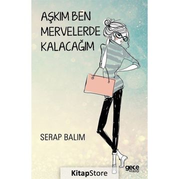 Aşkım Ben Mervelerde Kalacağım - Serap Balım