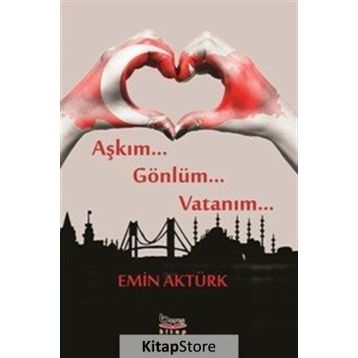 Aşkım Gönlüm Vatanım - Emin Aktürk