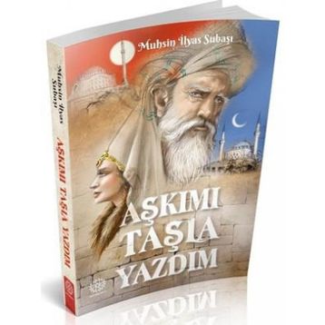 Aşkımı Taşla Yazdım - Muhsin İlyas Subaşı