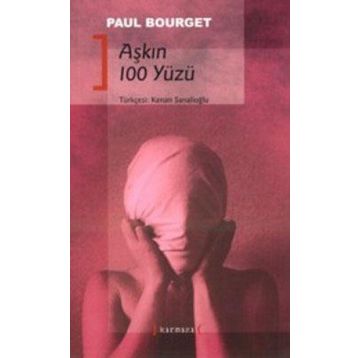 AŞKIN 100 YÜZÜ - PAUL BOURGET