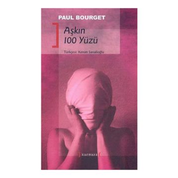AŞKIN 100 YÜZÜ - PAUL BOURGET
