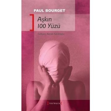 AŞKIN 100 YÜZÜ - PAUL BOURGET
