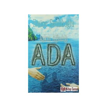 Aşkın Ağladığı Ada - Emine Şenlikoğlu