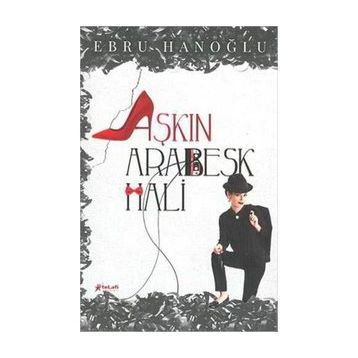 Aşkın Arabesk - Hali Ebru Hanoğlu