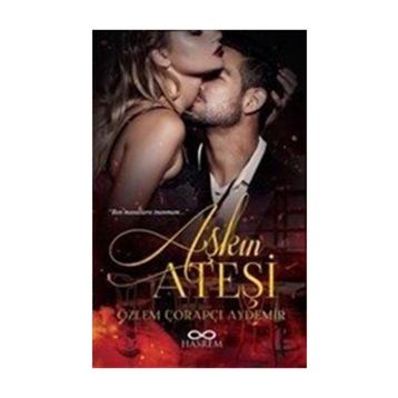 Aşkın Ateşi - Özlem Çorapçı Aydemir