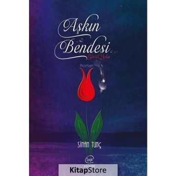 Aşkın Bendesi Sinan Tunç