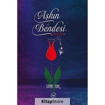 Aşkın Bendesi Sinan Tunç